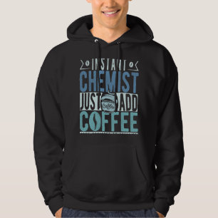 CF Coffee Instant Chemist Just Add Coffee Hoodie