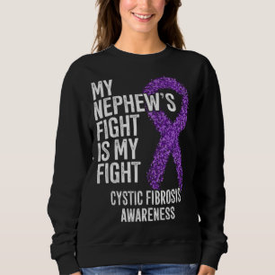 CF My Nephew's Fight Is My Fight Cystic Fibrosis A Sweatshirt