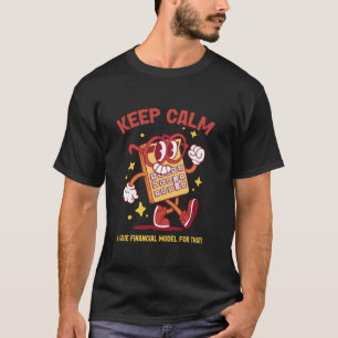 CFO Chief Financial Officer I Have Financial Model T-Shirt