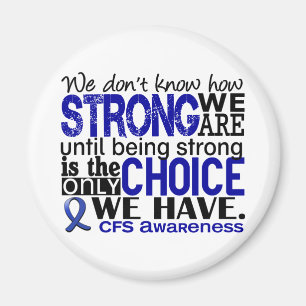 CFS How Strong We Are Magnet