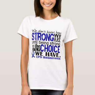 CFS How Strong We Are T-Shirt
