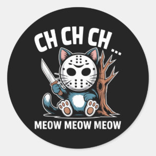 Ch Ch Ch Meow Meow Cat Mask Funny Halloween Cat Classic Round Sticker