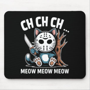 Ch Ch Ch Meow Meow Cat Mask Funny Halloween Cat Mouse Pad