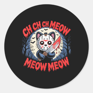 Ch Ch Ch Meow Meow Meow - Cat Movie Horror  Classic Round Sticker