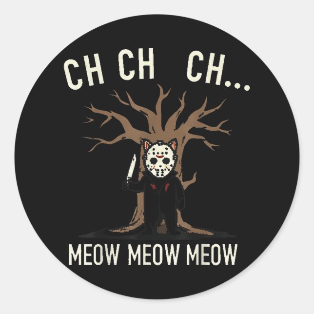 Ch Ch Ch Meow Meow Meow - Cat Movie Horror  Classic Round Sticker (Front)