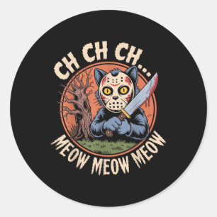 Ch Ch Ch Meow Meow Meow Cat Movie Horror Halloween Classic Round Sticker