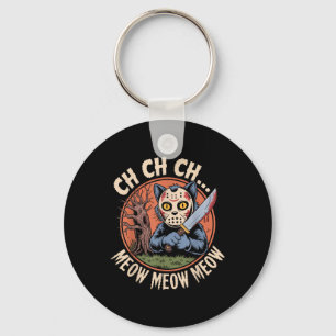 Ch Ch Ch Meow Meow Meow Cat Movie Horror Halloween Key Ring
