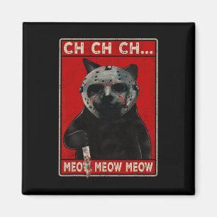 CH CH CH...Meow Meow Meow Magnet