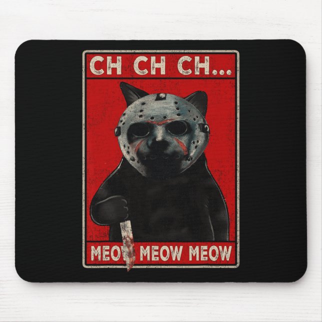 CH CH CH...Meow Meow Meow Mouse Pad (Front)