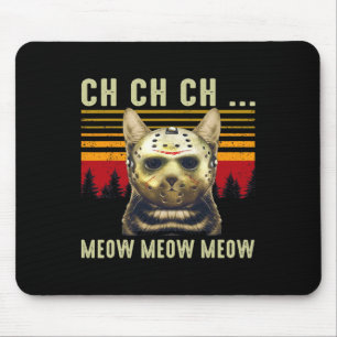 Ch Ch Ch Meow Meow Scary Friday Costume Halloween Mouse Pad