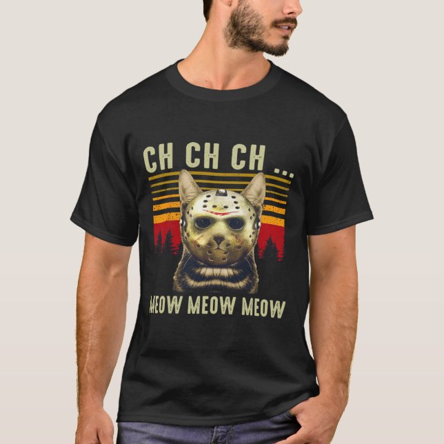 Ch Ch Ch Meow Meow Scary Friday Costume Halloween  T-Shirt (Front)
