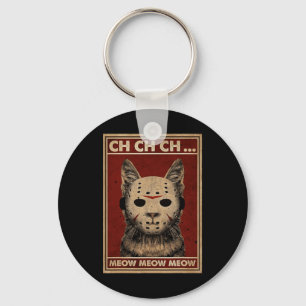 Ch Ch Ch Meow Meow Scary Halloween Cat Horror Slas Key Ring