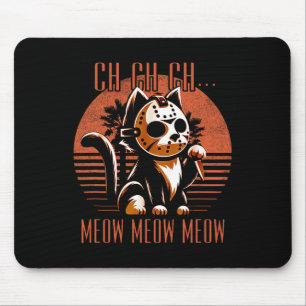 Ch Ch Meow Meow Meow Funny Animal Horror Movie Cut Mouse Pad