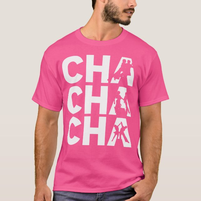 Cha Cha Cha Cute Cha Cha Dance Cha Cha Dancer T-Shirt (Front)