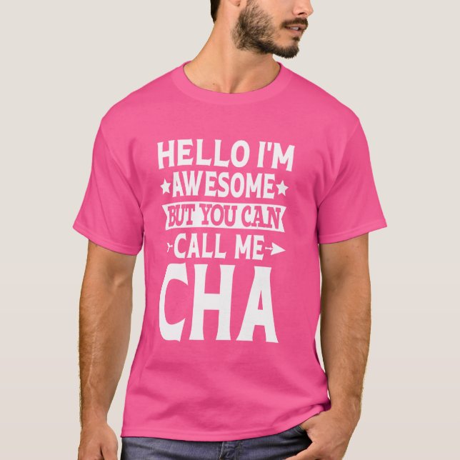 Cha Surname Call Me Cha Family Team Last Name Cha T-Shirt (Front)