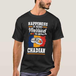 Chad Chadian Flag Happiness Is Beign Married To A T-Shirt