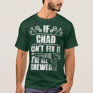 CHAD Gift Name Fix It Funny Birthday Dad Idea T-Shirt