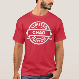 Chad Limited EditionFunny Personalised Chad T-Shirt