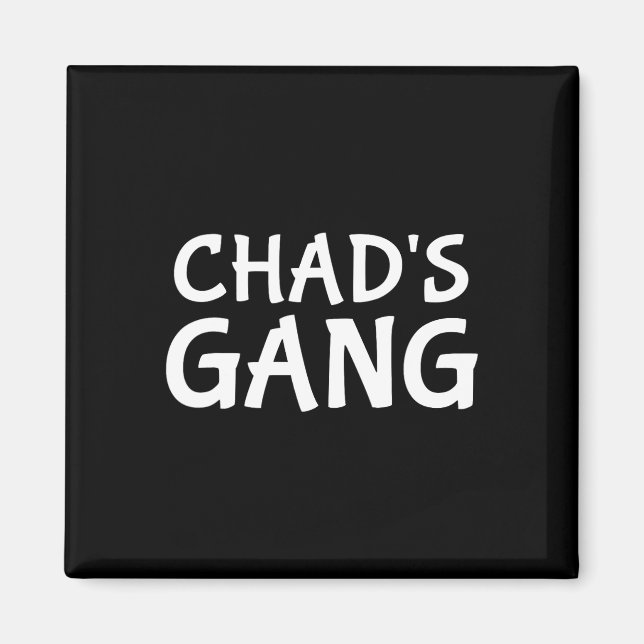 Chad's Gang First Name Chad Bachelor Party Wedding Magnet (Front)