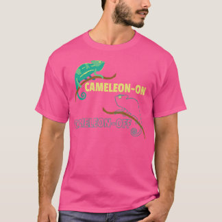 Chaeleon-On Cameleon-Off Funny Chameleon Pun T-Shirt