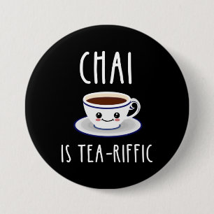 Chai Is Tea-Riffic 7.5 Cm Round Badge