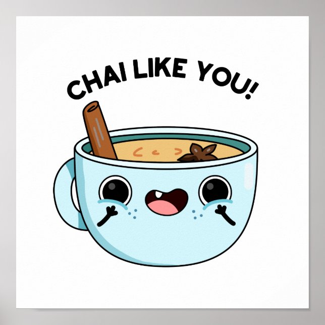Chai Like You Funny Tea Pun  Poster (Front)