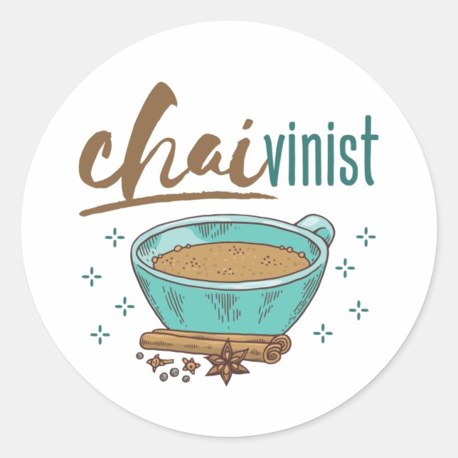 Chai Tea Lover "Chaivinist"  Classic Round Sticker (Front)