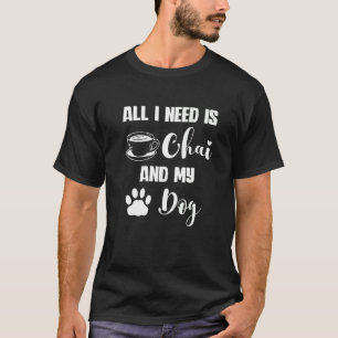 Chai Tea Quote Dog Mum T-Shirt