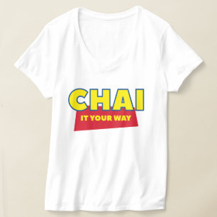 Chai Tea Tee, Chai It Your Way funny Desi Indian  T-Shirt