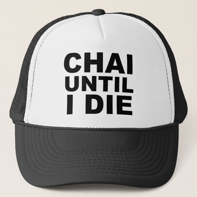 CHAI UNTIL I DIE Tea Shirt Hat Mousepad (Front)