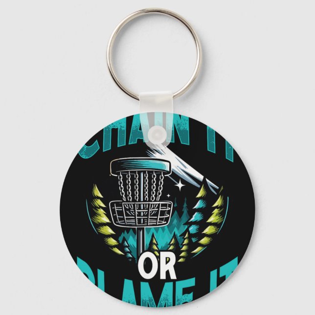 Chain It Or Blame It Funny Disc Golf Mountain  Key Ring (Front)