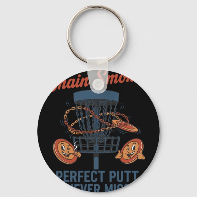 Chain Smoker Perfect Putt Never Miss Disc Golf  Key Ring (Front)