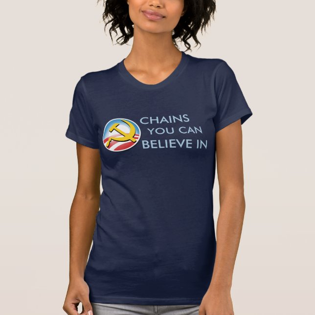 Chains You Can Believe In T-Shirt (Front)