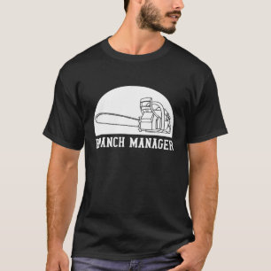 Chainsaw Branch Manager Lumberjack And Logger T-Shirt