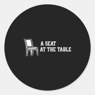 Chair A Seat At The Table Classic Round Sticker