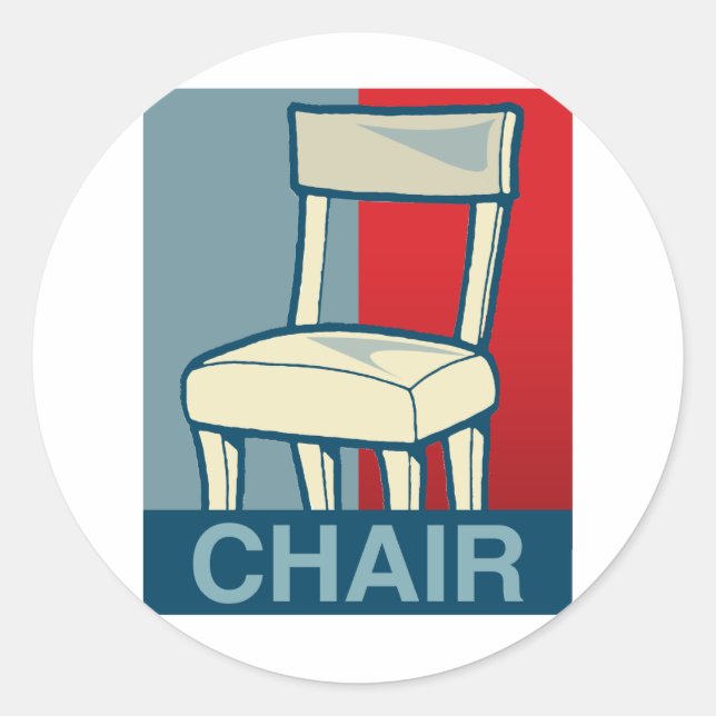 CHAIR FOR PRESIDENT CLASSIC ROUND STICKER (Front)