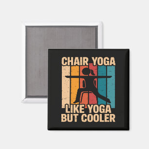 Chair Yoga Like Yoga But Cooler Magnet
