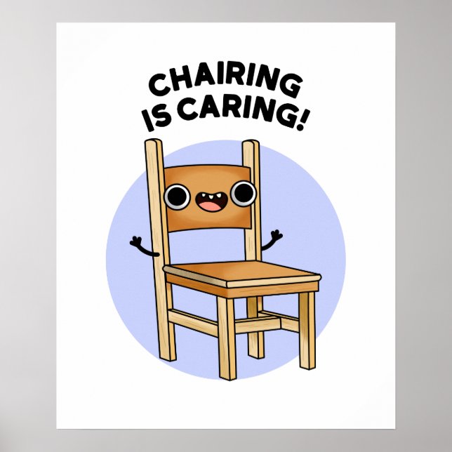 Chairing Is Caring Funny Sharing Pun  Poster (Front)