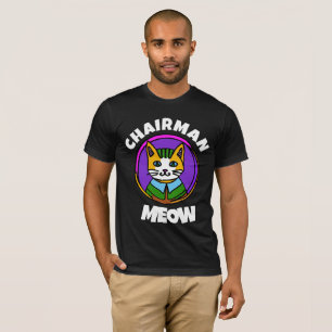 CHAIRMAN Meow funny Cat t-shirt