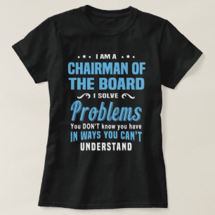 Chairman of the Board T-Shirt