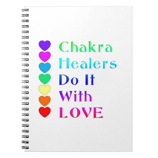 Chakra Healers Do It With Love in Rainbow Colours Spiral Notebook (Front)