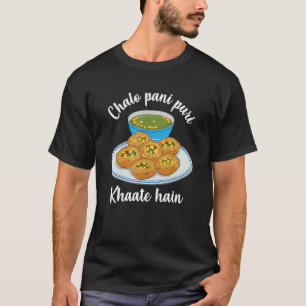 Chal Na Pani Puri Lagana Hindi Meme India Pakistan T-Shirt