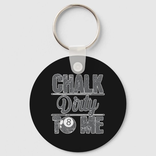 Chalk Dirty To Me Billiards 8  Key Ring (Front)
