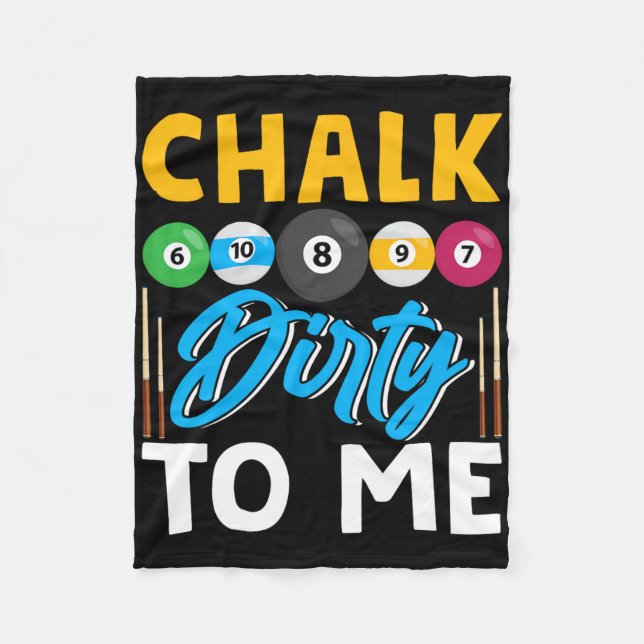 Chalk Dirty To Me Funny Pool Player 8-ball Billard Fleece Blanket (Front)
