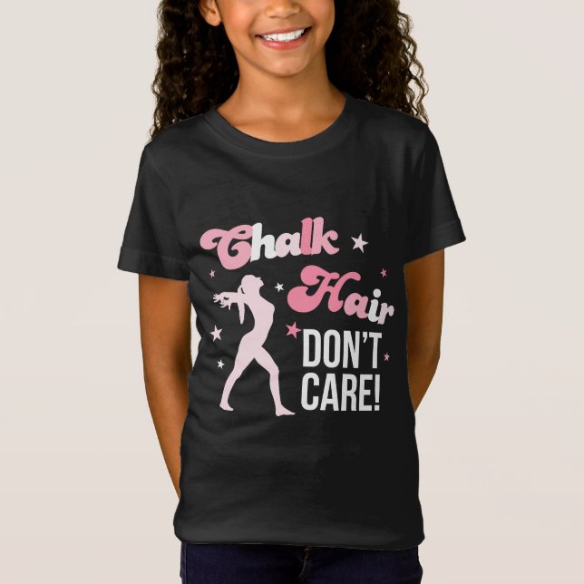 Chalk Hair Don't Care Gymnastics Shirt (Front)