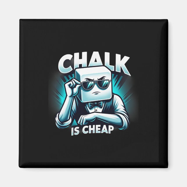 Chalk Is Cheap Tee Ideal For Pool &amp; Billiards  Magnet (Front)