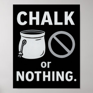 Chalk Or Nothing Minimalist Climbing Gear Emblem Poster