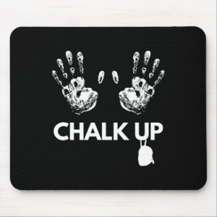 Chalk Up Rock Climbing Gift, Bouldering Climber Pr Mouse Pad