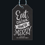 Chalkboard Eat Drink and Be Merry Script Christmas Gift Tags<br><div class="desc">Eat,  drink and be Merry. Customisable holiday gift tag featuring hand-lettered script with a faux chalkboard background. Personalise by adding names and messages. This rustic modern calligraphy Christmas gift tag is available in a variety of backgrounds.</div>