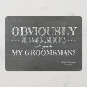 Chalkboard GROOMSMAN BEST MAN Funny Proposal Invitation